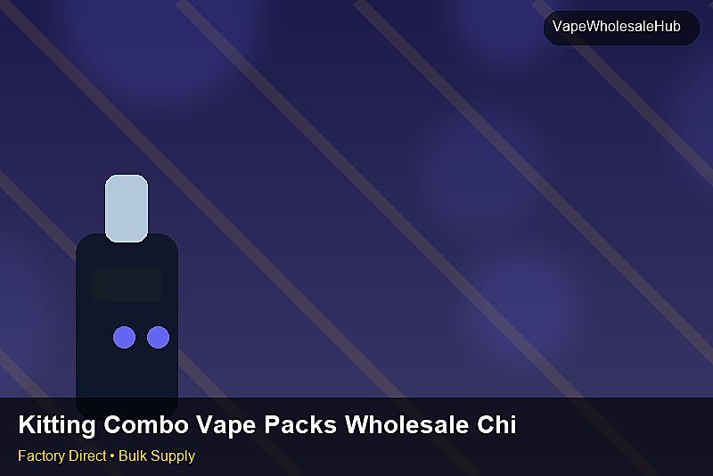 Kitting Combo Vape Packs Wholesale China — Kitting Combo Vape Packs Wholesale China: Procurement Strategy | 2026 Edition photo 1