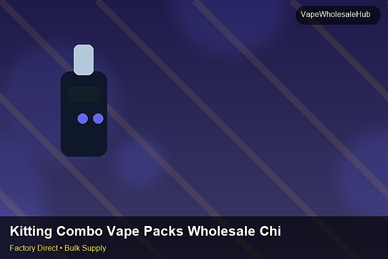 Kitting Combo Vape Packs Wholesale China — Kitting Combo Vape Packs Wholesale China: Sample Policy | 2026 Edition photo 1